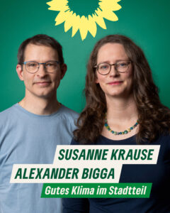 Wahlplakat mit zwei Menschen. Links Alexander Bigga, rechts Susanne Krause. Darüber eine halbe, gelbe Sonnenblume vor dunkelgrünem Hintergrund. Slogan: Gutes Klima im Stadtteil.